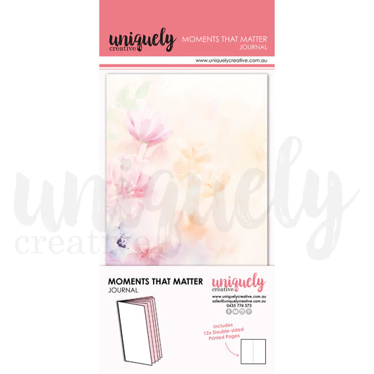 MOMENTS THAT MATTER JOURNAL - UNIQUELY CREATIVE